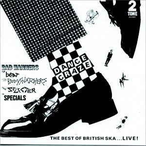 Dance Craze/Dance Craze@English Beat/Selecter/Specials@Bad Manners/Special A.K.A.