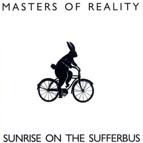 Masters Of Reality/Sunrise On The Sufferbus