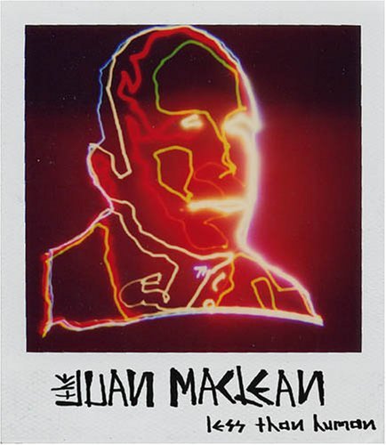 Juan Maclean/Less Than Human