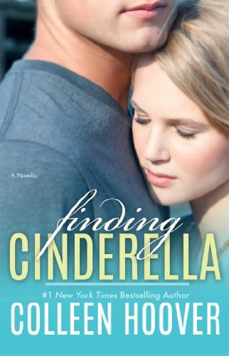 Colleen Hoover/Finding Cinderella@ A Novella