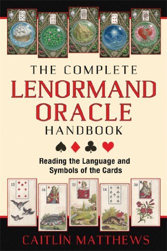 Caitl?n Matthews/The Complete Lenormand Oracle Handbook@ Reading the Language and Symbols of the Cards