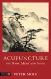Peter Mole Acupuncture For Body Mind And Spirit 