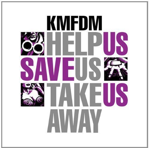 Kmfdm Help Us Save Us Take Us Away 