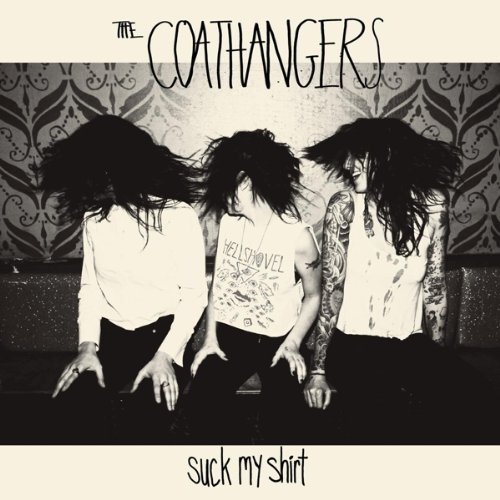 Coathangers/Suck My Shirt