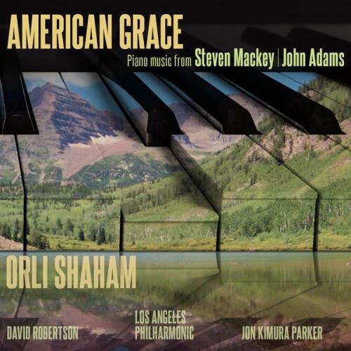 Mackey / Adams / Shaham / Los/American Grace@Olrli Shaham/David Robertson/J