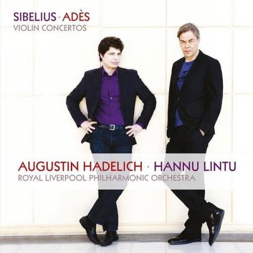 Ades / Sibelius / Roayl Liverp/Violin Concertos@Hadelich*augustin:Vln