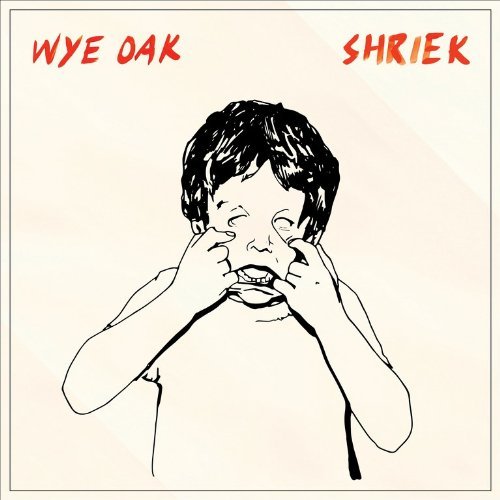 Wye Oak/Shriek@Import-Gbr