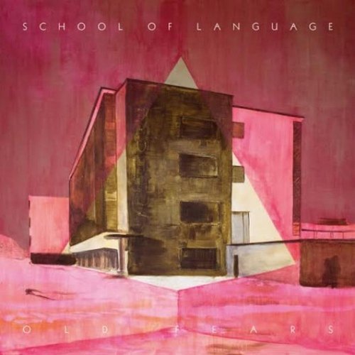School Of Language/Old Fears