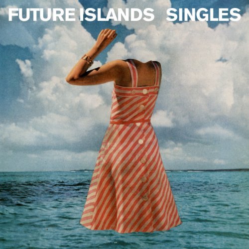 Future Islands Singles Singles 