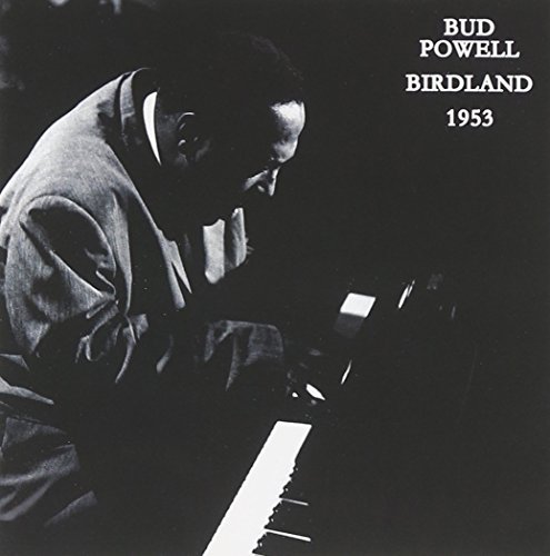 Bud Powell Birdland 1953 Birdland 1953 