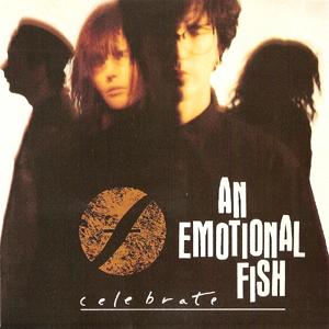 An Emotional Fish/Celebrate