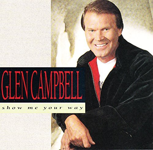 Glen Campbell/Show Me Your Way
