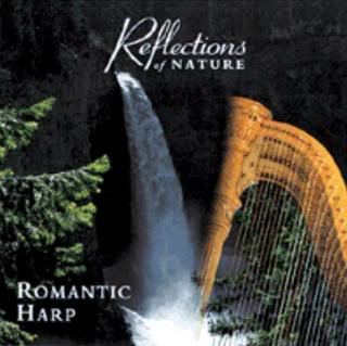 Reflections Of Nature/Romantic Harp