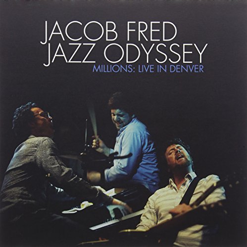 Jacob Jazz Odyssey Fred/Millions: Live In Denver