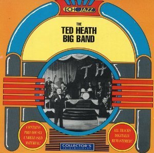 Ted Heath/The Ted Heath Big Band