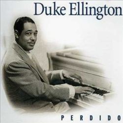 Ellington Duke Perdido 