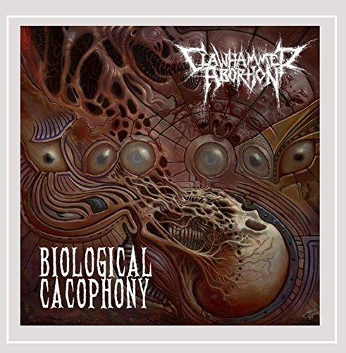 Clawhammer Abortion/Biological Cacophony@Consignment