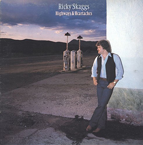 Ricky Skaggs/Highways & Heartaches
