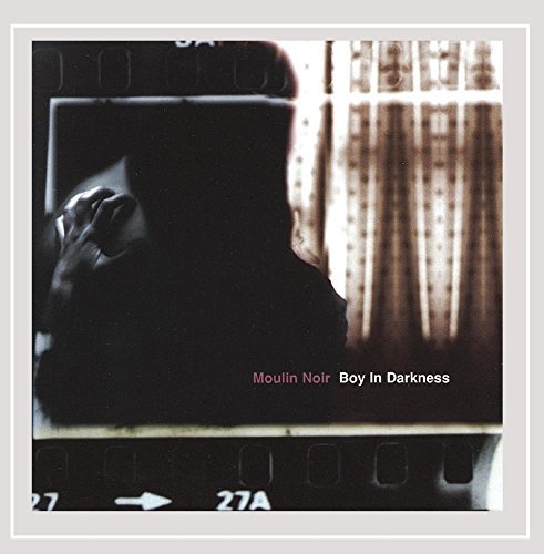 Moulin Noir/Boy In Darkness