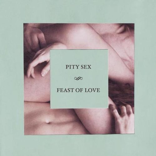 Pity Sex Feast Of Love 