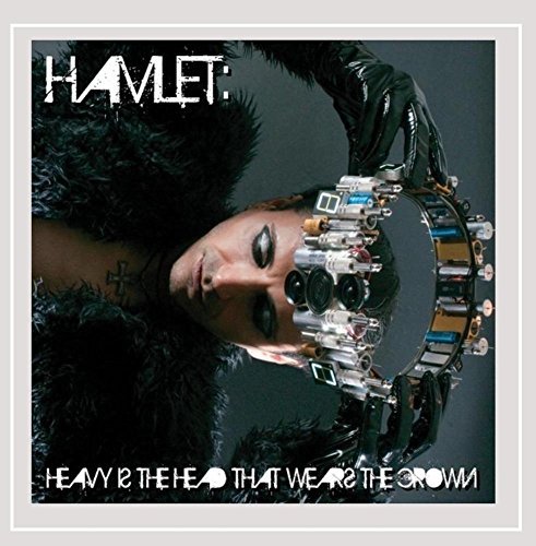 Hamlet/Heavy Is The Head That Wears T