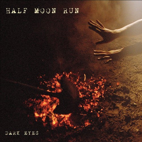 Half Moon Run/Dark Eyes@Import-Can