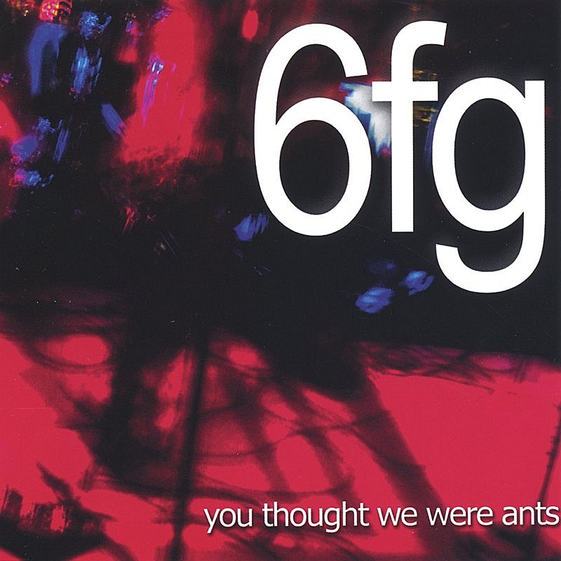 6fg/You Thought We Were Ants