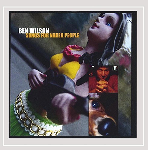 Ben Wilson/Songs For Naked People