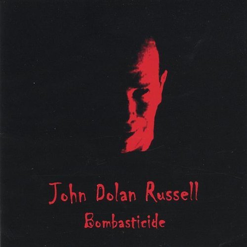 John Dolan Russell/Bombasticide