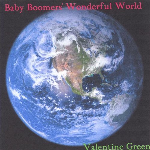 Valentine Green Baby Boomer's Wonderful World 