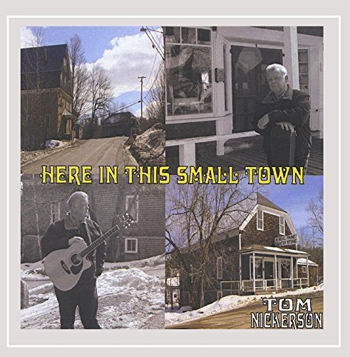 Tom Nickerson/Here In This Small Town