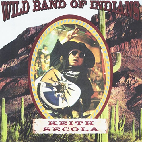 Keith Secola/Wild Band Of Indians