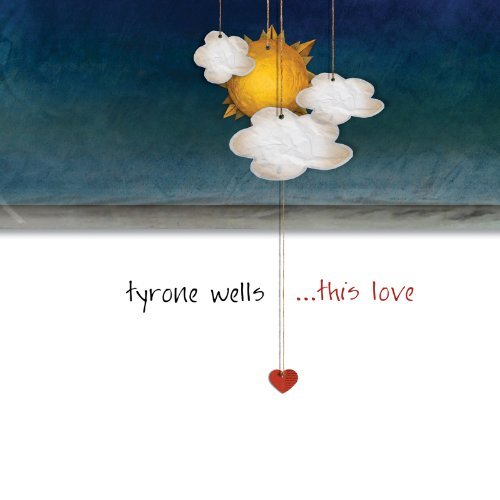 Tyrone Wells/This Love