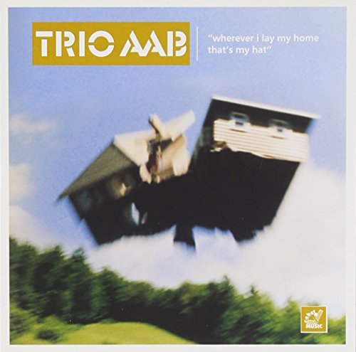 Trio Aab/Wherever I Lay My Home That's