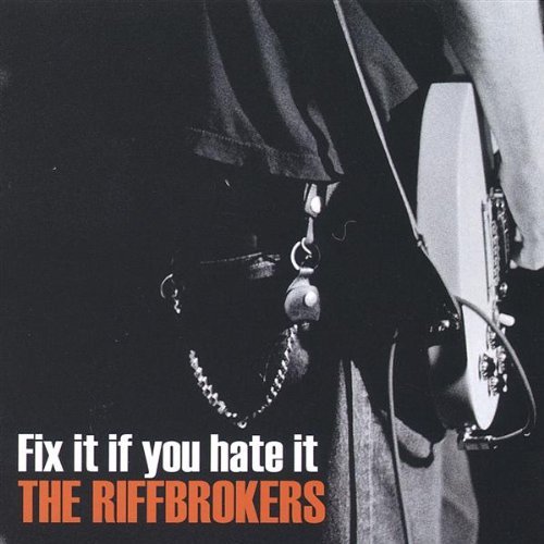 Riffbrokers/Fix It If You Hate It