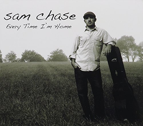 Sam Chase/Every Time I'M Home
