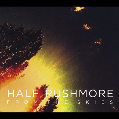 Half Rushmore/From The Skies