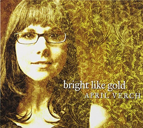 April Verch/Bright Like Gold