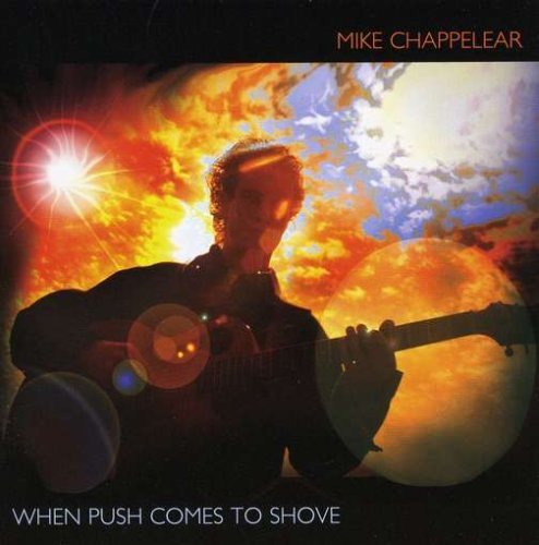 Mike Chappelear/When Push Comes To Shove