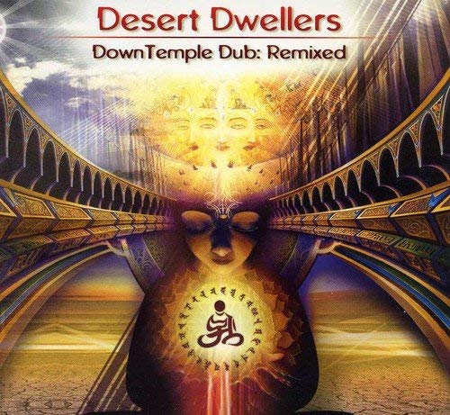 Desert Dwellers/Downtemple Dub: Remixed