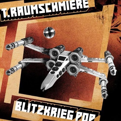 T.Raumschmiere/Blitzkrieg Pop