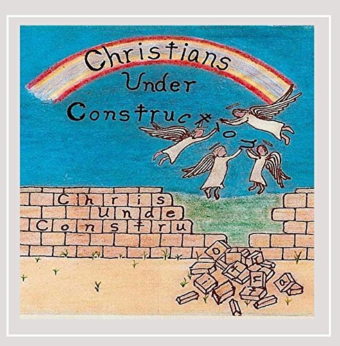 Christians Under Construction/Christian Under Construction