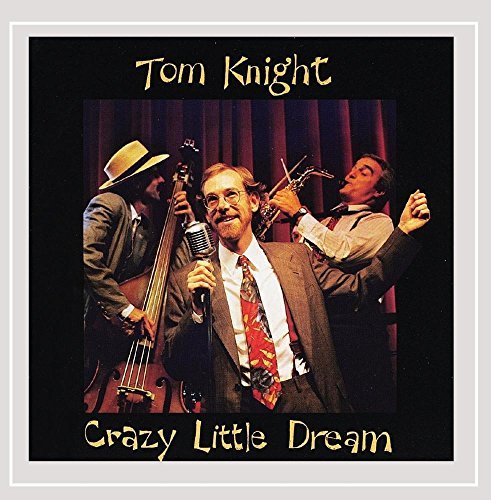 Tom Knight/Crazy Little Dream
