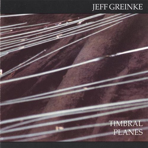 Jeff Greinke/Timbral Planes