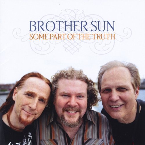 Brother Sun/Some Part Of The Truth