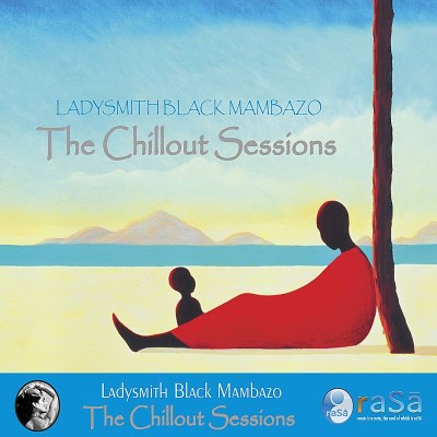 Ladysmith Black Mambazo/Chillout Sessions@Import-Gbr