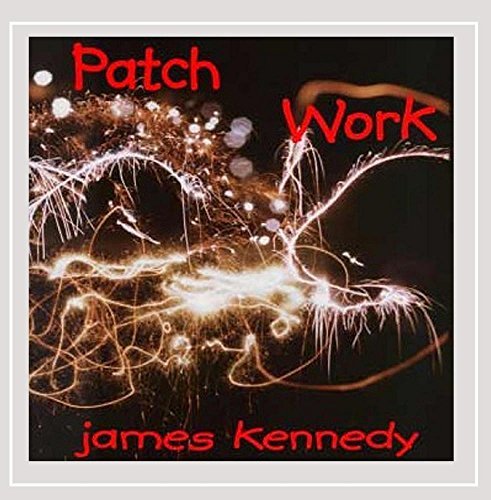 James Kennedy/Patch Work