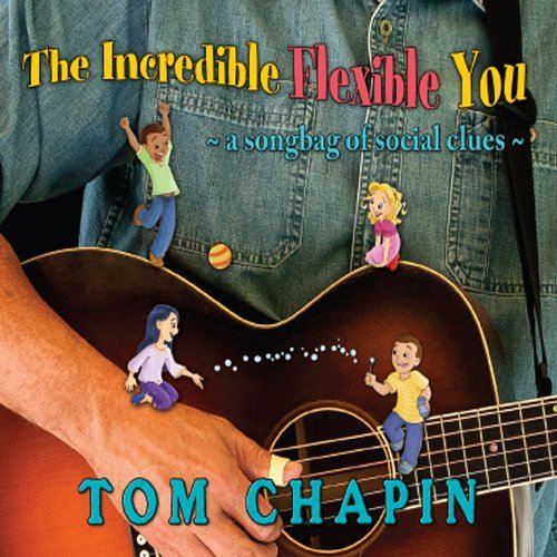 Tom Chapin Incredible Flexible You 