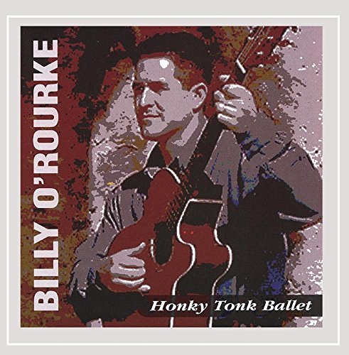 Billy O'Rourke/Honky Tonk Ballet