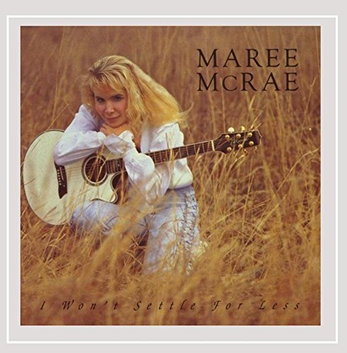 Maree Mcrae/I Won'T Settle For Less